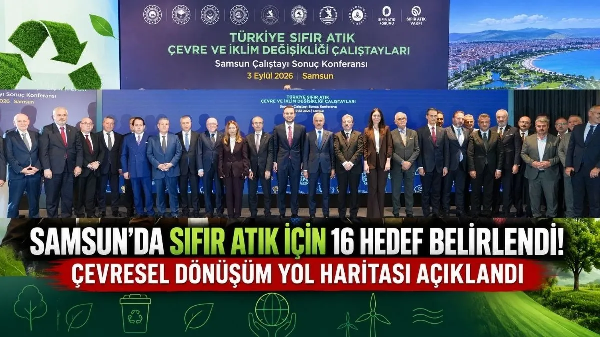 Samsun’da Sıfır Atık İçin 16 Hedef Belirlendi! Çevresel Dönüşüm Yol Haritası Açıklandı