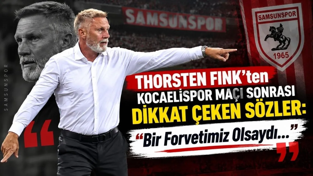 Thorsten Fink’ten Kocaelispor Maçı Sonrası Dikkat Çeken Sözler: Bir Forvetimiz Olsaydı